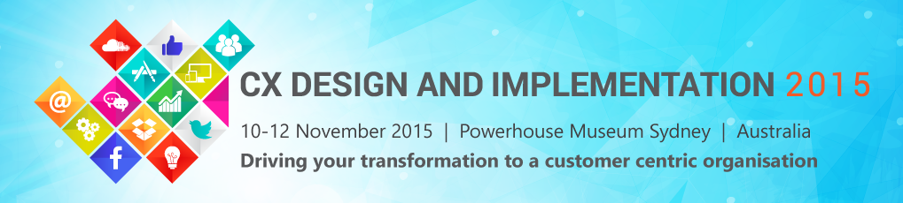 Customer Experience Design and Implementation conference Sydney 2015